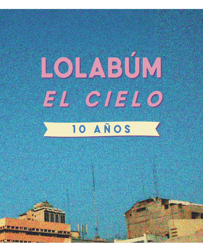 CD LolabúmEl Cielo 10 Años