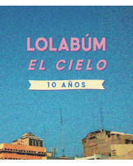 CD LolabúmEl Cielo 10 Años